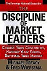 The Discipline of Market Leaders: Choose Your Customers, Narro ..9780201406481