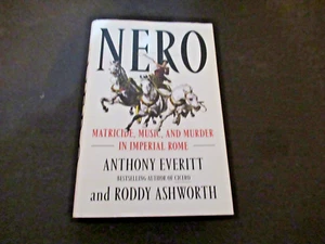 Nero : Matricide, Music, and Murder in Imperial Rome HC Anthony Everitt - Picture 1 of 1