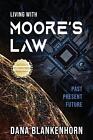 Living with Moore's Law by Dana Blankenhorn (English) Paperback Book