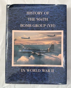 History of the 504th Bomb Group (VH) in World War II - Fiske Hanley - HC/DJ - Picture 1 of 17