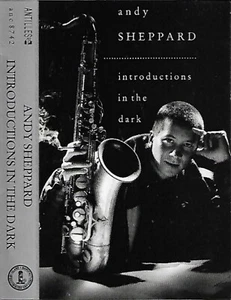 Andy Sheppard Introductions In The Dark CASSETTE ALBUM JAZZ Contemporary Jazz - Picture 1 of 15