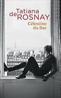 Célestine Du Bac By Tatiana De Rosnay; Victor Dixen | Book | Condition Very Good