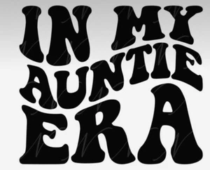 In My Aunt Era White Vinyl Decal Sticker - Picture 1 of 1