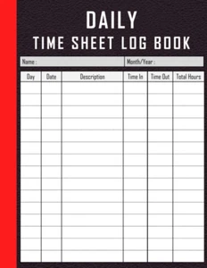 Daily Time Sheet Log Book: Timesheet Log Book to Record Time | Work Hours Log... - Picture 1 of 2