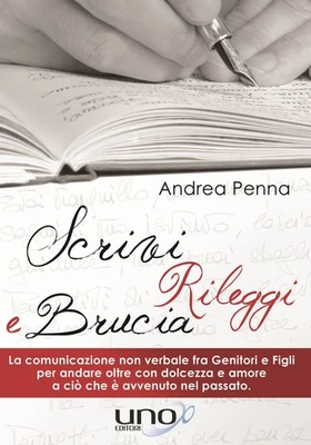 Andrea Penna Scrivi, rileggi e brucia. La comunicazione non verbale  (Paperback) - Image 1 of 2