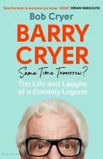 Barry Cryer: Same Time Tomorrow? The Life and Laughs of a Comed... 9781526665317