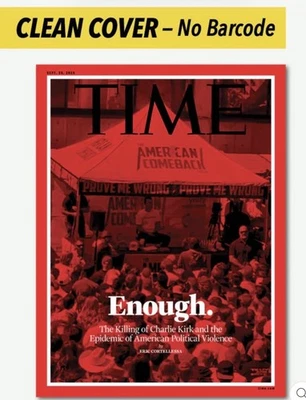 TIME Magazine CHARLIE KIRK ASSASSINATION Enough No Barcode Clean Cover Ltd Ed - Image 1 of 3