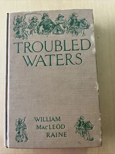 Troubled Waters William MacLeod Raine 1st Edition 1925 Hardcover - Bild 1 von 23