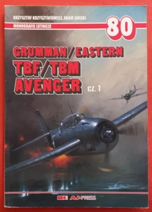 Monograph Monografie 80, Grumman /Eastern TBF/TBM AVENGER Vol.1 AJ Press - Picture 1 of 11