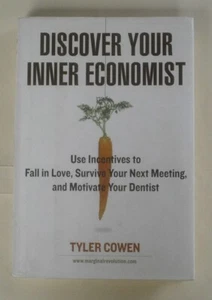Discover Your Inner Economist, by Tyler Cowen (Hardback) - Picture 1 of 1