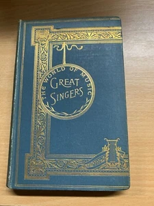 1892 "THE WORLD OF MUSIC - THE GREAT SINGERS" ANTIQUE HARDBACK BOOK (P3) - Picture 1 of 16