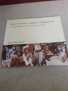a cura di Tosi e La Cecla- Bruce Chatwin: viaggio in Afghanistan - Mondadori - Foto 1 di 3