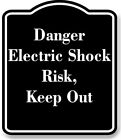 Danger Electric Shock Risk Keep Out BLACK  Aluminum Composite Sign