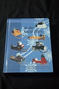 As the Snow Flies A History of Snowmobile Development in North America Book - Foto 1 di 5