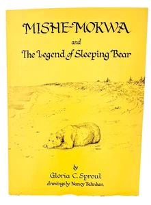 Mishe-Mokwa & The Legend Of Sleeping Bear 1979 Signed By Gloria Sproul; Michigan - Picture 1 of 2
