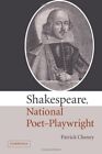 Shakespeare, National Poet-Playwright. Cheney 9780521072250 Free Shipping<|