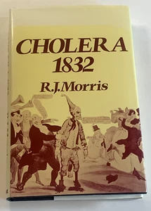 Cholera 1832: The Social Response to an epidemic RJ Morris Rare Vintage Hardcover - Bild 1 von 12