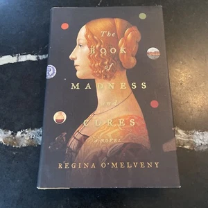 The Book of Madness and Cures Regina O'Melveny 2012 1st Ed. w/ DJ Medical Novel - Picture 1 of 10