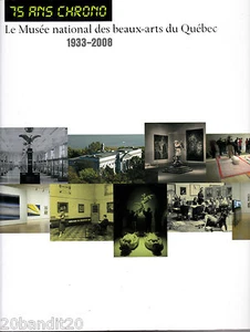 75 ANS CHRONO MUSEE NATIONAL DES BEAUX-ARTS DU QUEBEC 1933-2008 PIERRE LANDRY - Bild 1 von 1