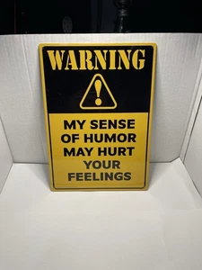 Mein Sinn für Humor kann deine Gefühle verletzen Blechschild 9" x 12" oder 12" x 16" - Bild 1 von 2