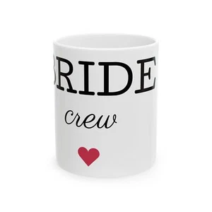 Bride Crew Ceramic Mug, Bridal Party Gift, Wedding Favor, Coffee Cup, Engagement - Picture 1 of 9