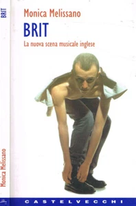 Brit. La nuova scena musicale inglese. Monica Melissano. 1999. IED. - Imagen 1 de 1