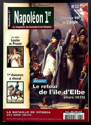 NAPOLEON 1er LE MAGAZINE DU CONSULAT ET DE L'EMPIRE N° 32 / RETOUR L'ILE D'ELBE - Photo 1/2