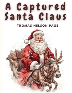 A Captured Santa Claus by Thomas Nelson Page Paperback Book - Picture 1 of 1