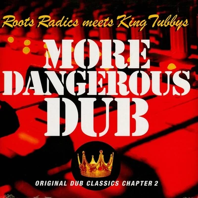 Roots Radics meets King Tubbys - More Dangerous (Vinyl LP - 2008 - EU - Reissue) - Bild 1 von 2