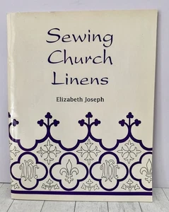 Sewing Church Linen, Convent Hemming Embroidery Elizabeth Joseph PBK Book VNT - Picture 1 of 4