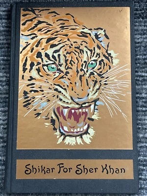 Shikar for Sher Khan by George Leahy, 1st Edition 1964 Signed Illustrated - Image 1 of 4