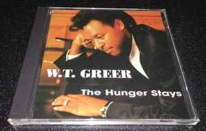 W.T. Greer The Hunger Stays CD Mega Rare OOP 1995 Texas Indie R&B No Barcode - Imagen 1 de 9