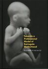 Towards a Professional Model of Surrogate Motherhood, Hardcover by Walker, Ru...