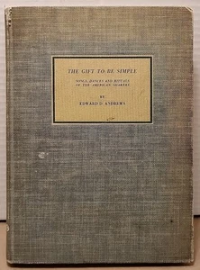 Gift to be Simple : Shaker Dances Songs Rituals - Edward Andrews 1940 1st Ed HC - Foto 1 di 9