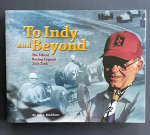 To Indy and Beyond - The Life of Racing Legend Jack Zink Indy 500+ autographs - Picture 1 of 10