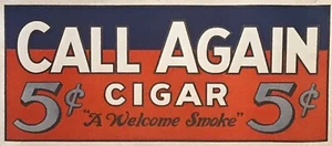 Vintage Call Again 5 Cent Zigarre Schaufenster Schild Poster 16 x 7,5 Zoll - Bild 1 von 7