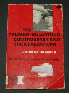 1965 The Truman-MacArthur Controversy and The Korean War by John Spanier PB Book - Picture 1 of 3