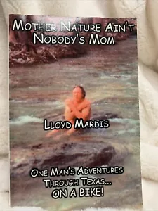 Mother Nature Ain't Nobody's Mom by Lloyd Mardis (2003, Perfect) - Picture 1 of 4