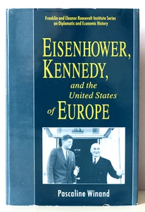 Eisenhower, Kennedy And The United States Of Europe By Pascaline Winand 1993 - Imagen 1 de 10