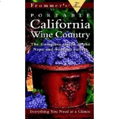 Frommer's Portable California Wine Country: The Complete Guide Napa Sonoma 2nd E - Изображение 1 из 2