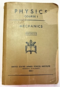 Physics Course 1 Mechanics Textbook 1943 US Armed Forces Institute w/ protractor - Picture 1 of 12