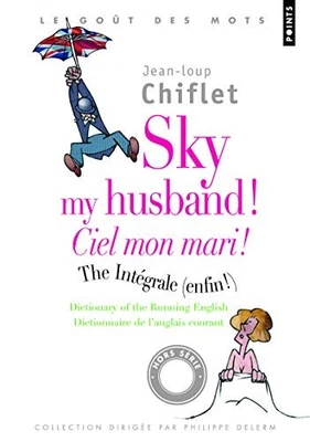 Sky my husband! Ciel mon mari: Dic... by Chiflet, Jean-Loup Paperback / softback - Image 1 of 2