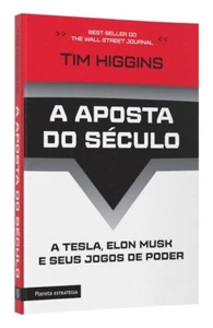 A APOSTA DO SÉCULO A TESLA, ELON MUSK E SEUS JOGOS Tim Higgins Brasil LIVRO NOVO - Picture 1 of 3