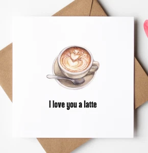 I Love You A Latte, Valentines Day Card, Anniversary Card, Husband/Wife Card - Picture 1 of 3