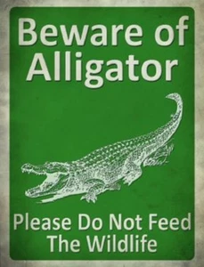 BEWARE OF ALLIGATOR PLEASE DO NOT FEED THE WILDLIFE NOVELTY METAL PARKING SIGN - Picture 1 of 1