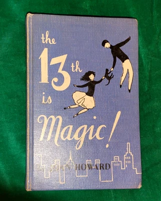 The 13th Is Magic by Joan Howard First Edition Rare HC Fantasy Book 6th Printing - Image 1 of 4