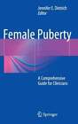 Female Puberty: A Comprehensive Guide for Clinicians by Jennifer E Dietrich: New