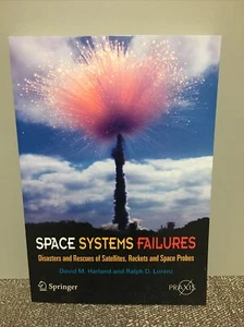 Space Systems Failures: Disasters & Rescues By David M. Harland Ralph Lorenz NEW - Imagen 1 de 4