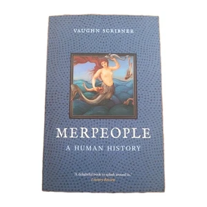 Merpeople: A Human History by Vaughn Scribner (2025,PB) Mermaids Mermen History - Picture 1 of 9
