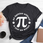 An Opinion Without Pi Is Just An Onion T-shirt-015229-Hemp Grey-L